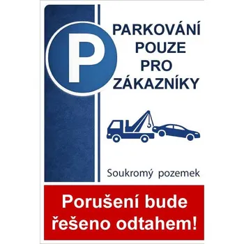 Značení ⚠️ Cedule Parkování pouze pro zákazníky – Soukromý pozemek - A5 - 15x21 cm / Plast tl. 3 mm