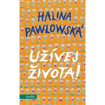 Užívej života! - Halina Pawlowská [E-kniha]