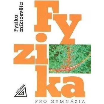 Fyzika pro gymnázia - Fyzika mikrosvěta