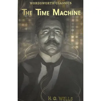 The Time Machine and Other Works