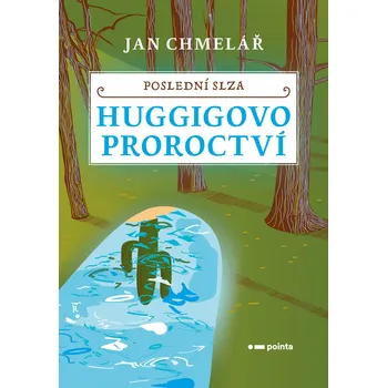 Poslední slza - Huggigovo proroctví