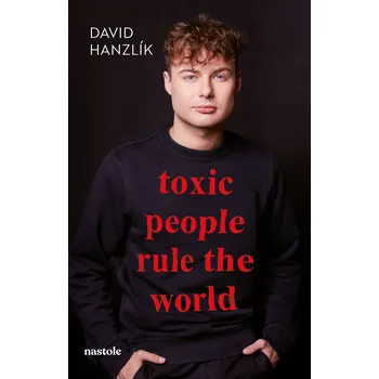 Toxic people rule the world