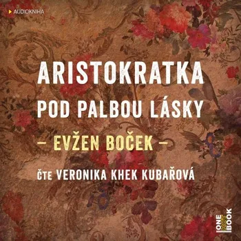 Aristokratka pod palbou lásky - Evžen Boček (čte Veronika Khek Kubařová) mp3 ke stažení