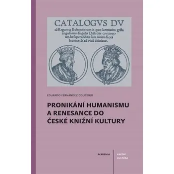 Pronikání humanismu a renesance do české knižní kultury - Eduardo Fernández Couceiro