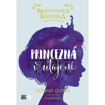 Rosewoodska kronika 1 - Princezná v utajení (SK)