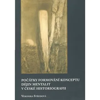 Počátky formování konceptu dějin mentalit v české historiografii