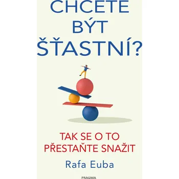 Chcete být šťastní?