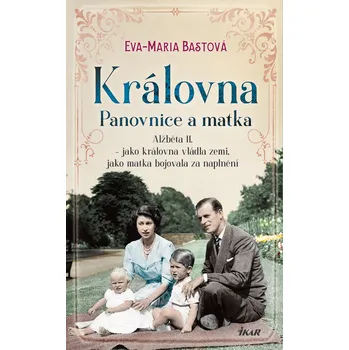 Královna – Panovnice a matka