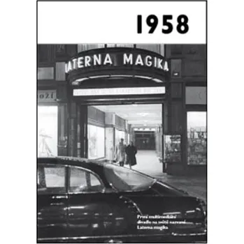 1958 - Jaké to tenkrát bylo aneb Co se stalo v roce, kdy jste se narodili 1958