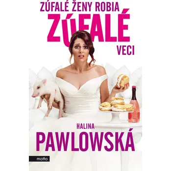 Kniha Zúfalé ženy robia zúfalé veci