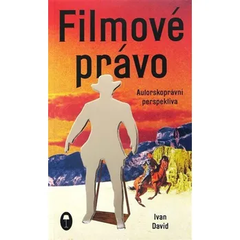 Filmové právo: Autorskoprávní perspektiva