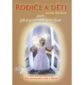 Rodiče a děti aneb jak si porozumět navzájem