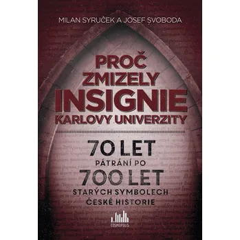 Kniha Proč zmizely insignie Karlovy univerzity