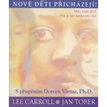 Indigové děti - Nové děti přicházejí! - Lee Carroll, Toberová Jan