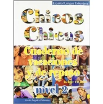 Kniha Chicos Chicas 2: Cuaderno de vacaciones y repaso + CD