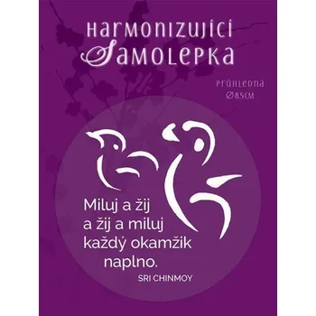 Party dekorace Harmonizující samolepka průhledná Miluj a žij a žij a miluj každý okamžik naplno. průměr 8,5 cm