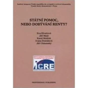 Státní pomoc, nebo dobývání renty?