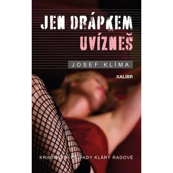 Jen drápkem uvízneš