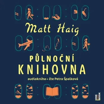 Půlnoční knihovna - Matt Haig (čte Jitka Ježková)