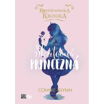 Rosewoodska kronika 2 - Skutočná princezná