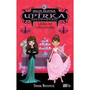 Moja sestra upírka 6 Láska na zahryznutie