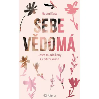 Sebevědomá - Cesta mladé ženy k vnitřní kráse