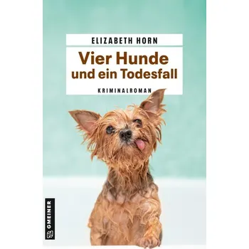 Vier Hunde und ein Todesfall - Horn, Elizabeth
