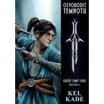 Osvobodit temnotu - Kel Kade - e-kniha