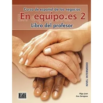 Učebnice En Equipo.es 2 Intermedio B1 - Libro del profesor