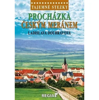 Tajemné stezky - Procházka Českým Meránem