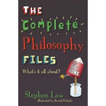 The Complete Philosophy Files - Stephen Law