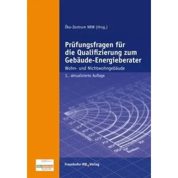 Prüfungsfragen für die Qualifizierung zum Gebäude-Energieberater - Beckmann, Volker