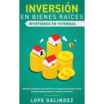Inversión en bienes raíces - Galindez, Lope