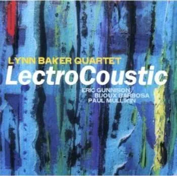 Zahraniční hudba CD Lynn Baker Quartet: LectroCoustic 2013