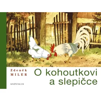 Pohádka O kohoutkovi a slepičce (Karel Jaromír Erben, 2013)