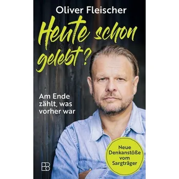Heute schon gelebt? - Fleischer, Oliver
