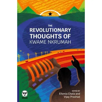 The Revolutionary Thoughts of Kwame Nkrumah - Nkrumah, Kwame