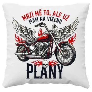 Žertovný předmět Mrzí mě to, ale už mám na víkend plány - motorka - polštář s potiskem- Tričkový.cz