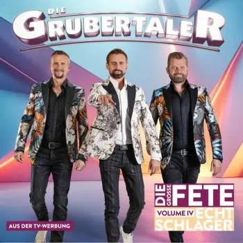 Zahraniční hudba CD Die Grubertaler: Echt Schlager, Die Große Fete Volume Iv