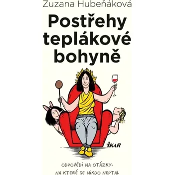 Postřehy teplákové bohyně (Zuzana Hubeňáková, 2017)