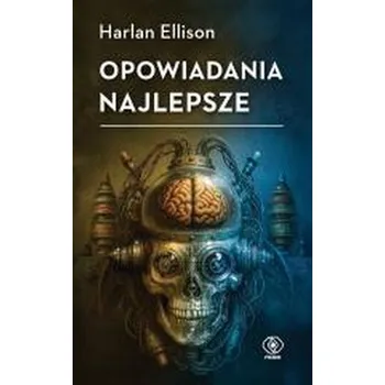 Opowiadania najlepsze - Harlan Ellison