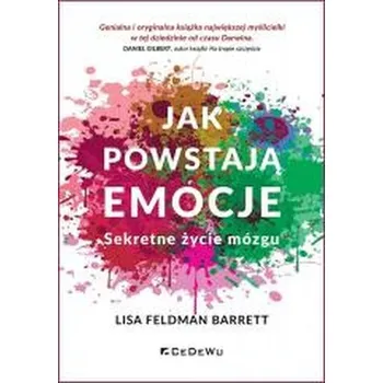 Jak powstają emocje. Sekretne życie mózgu w.2 - Barrett, Lisa Feldman