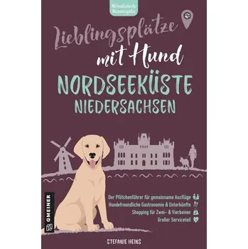 Cestování Lieblingsplätze mit Hund - Nordseeküste Niedersachsen - Heins, Stefanie