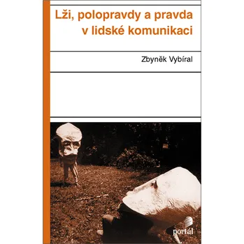 Lži, polopravdy a pravda v lidské komunikaci