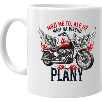 Žertovný předmět Mrzí mě to, ale už mám na víkend plány - motorka - hrnek s potiskem- Tričkový.cz