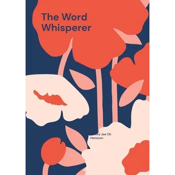 The Word Whisperer - Hansson, Viveka Jae Ok