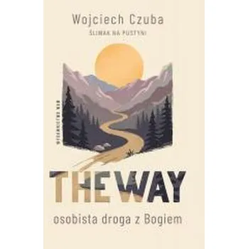 The Way. Osobista droga z Bogiem - Chełchowski Wojciech, Czuba Andrzej