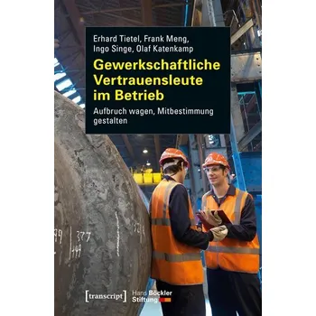 Gewerkschaftliche Vertrauensleute im Betrieb - Tietel, Erhard
