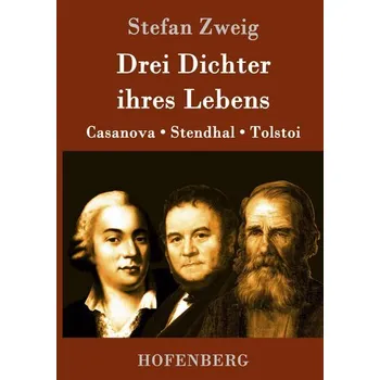 Drei Dichter ihres Lebens - Stefan Zweig [DE] (2015, Pevná, Henricus - Edition Deutsche Klassik GmbH, Berlin)