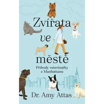 Kniha Zvířata ve městě: Příhody veterinářky z Manhattanu